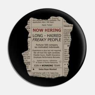 NOW HIRING - Long-Haired Freaky People Pin