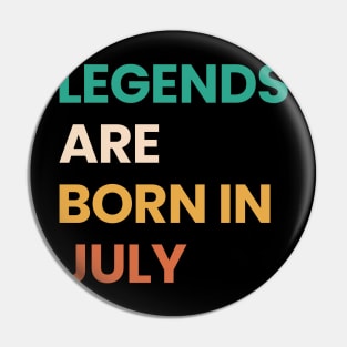 legends are born in july Pin