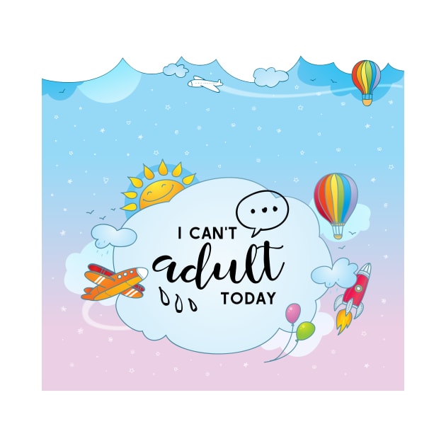 Can't adult today people! by TealFeatherCreations1