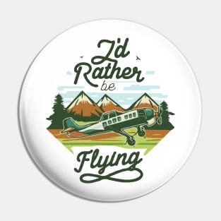 I'd Rather Be Flying. Vintage Pin