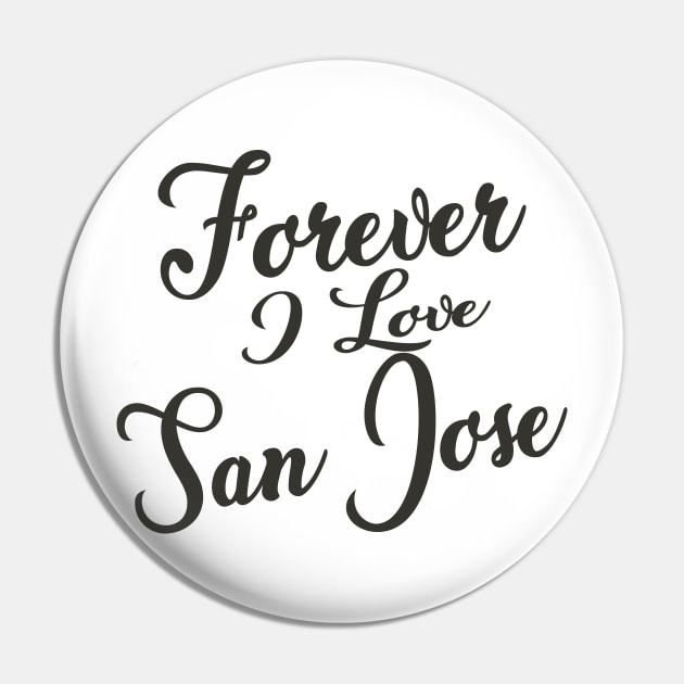 Forever i love San Jose Pin by unremarkable