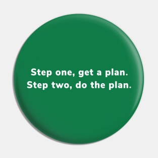 Step one, get a plan Pin