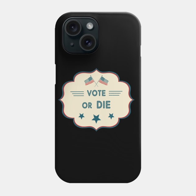 Vote or die Phone Case by qrotero