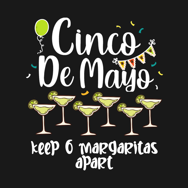 Cinco De Mayo Keep 6 Margaritas Apart by BethTheKilljoy