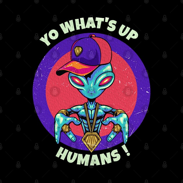 Aliens - yo whats up humans by moslemme.id