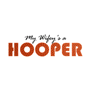 My Wifey's a Hooper T-Shirt