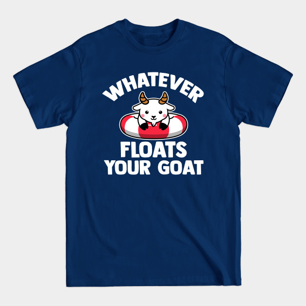 Discover Whatever Floats Your Goat Funny Goat Boat Pun - Whatever Floats Your Goat - T-Shirt