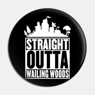 Straight Outta Wailing Woods  Battle Royale T-Shirt Pin