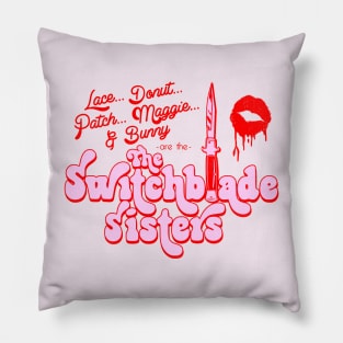 Are the... Switchblade Sisters Pillow