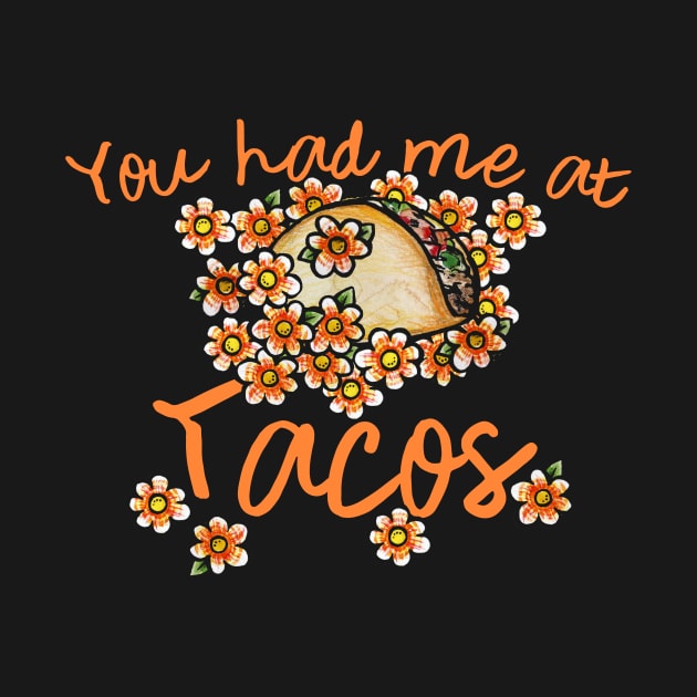 You had me at tacos by bubbsnugg