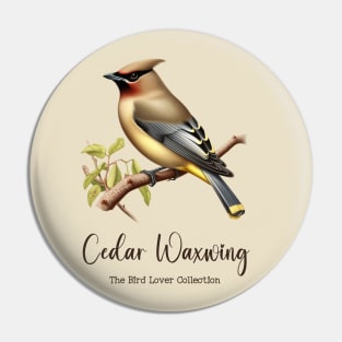 Cedar Waxwing - The Bird Lover Collection Pin