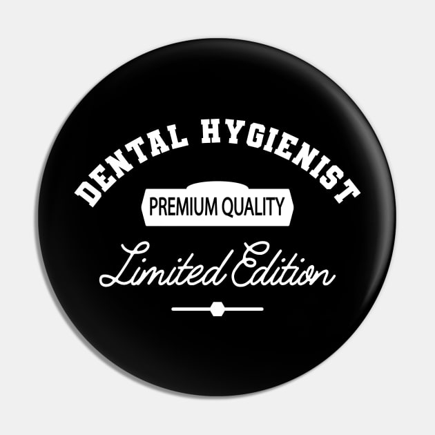 Dental Hygienist - Premium Quality Limited Edition Pin by KC Happy Shop