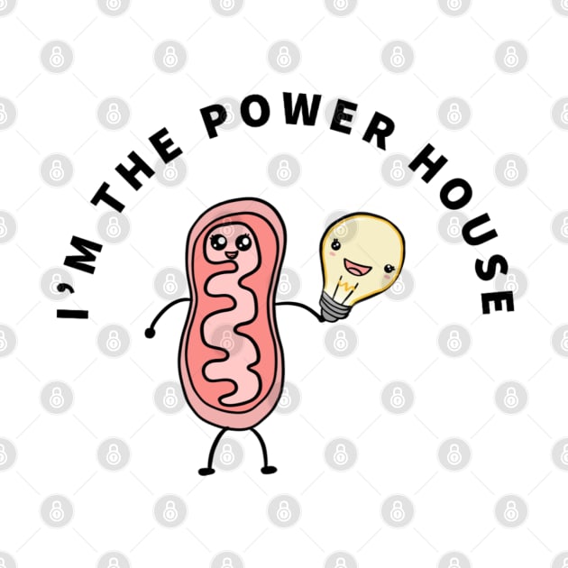 Iam the power house of the cell mitochondria by Mermaidssparkle