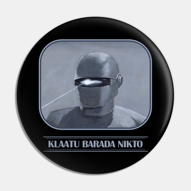 Klaatu Barada Nikto Pin by ianoz