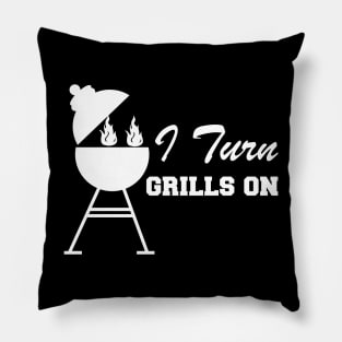 Grill - I turn grills on Pillow