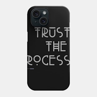 trust the process Phone Case