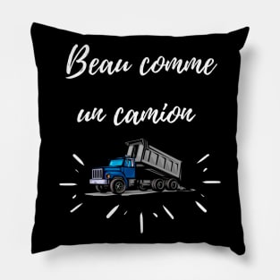 Beau comme un camion Pillow