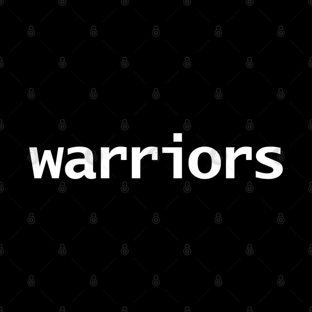 Warriors Minimal Typography White Text by ellenhenryart