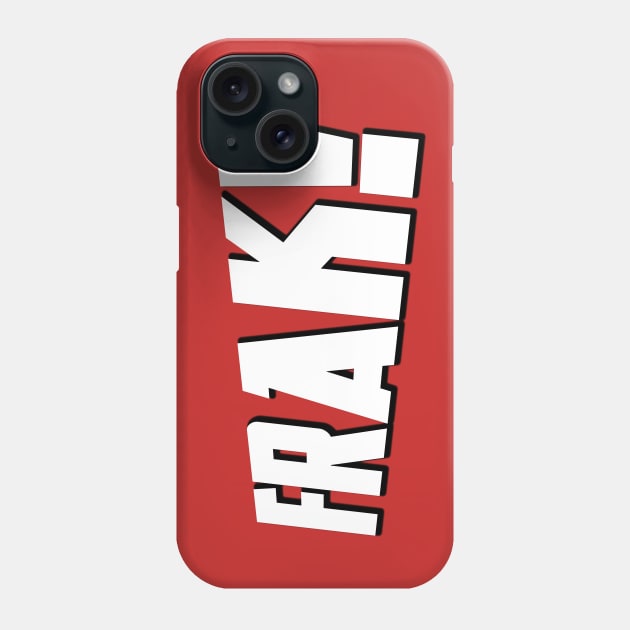 Frak! Phone Case by masciajames