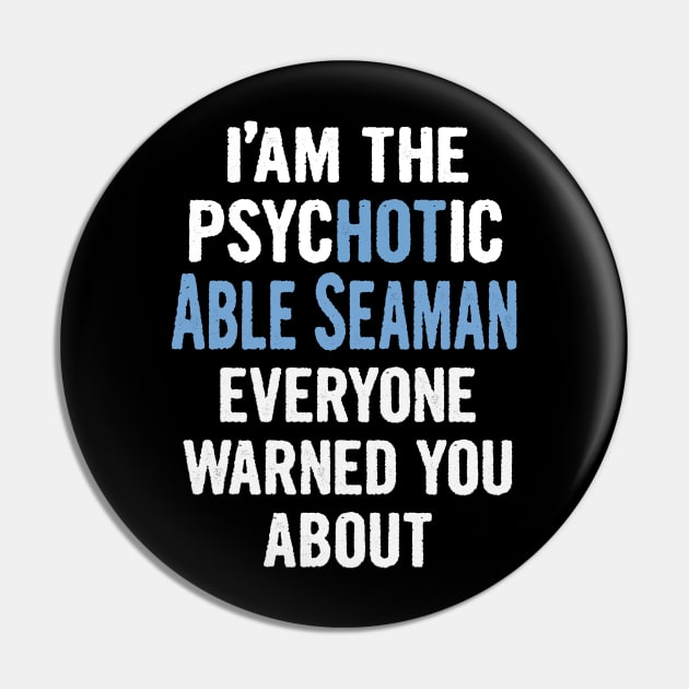 Tshirt Gift For Able Seamans - Psychotic Pin by divawaddle