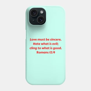 Bible Verse Romans 12:9 Phone Case