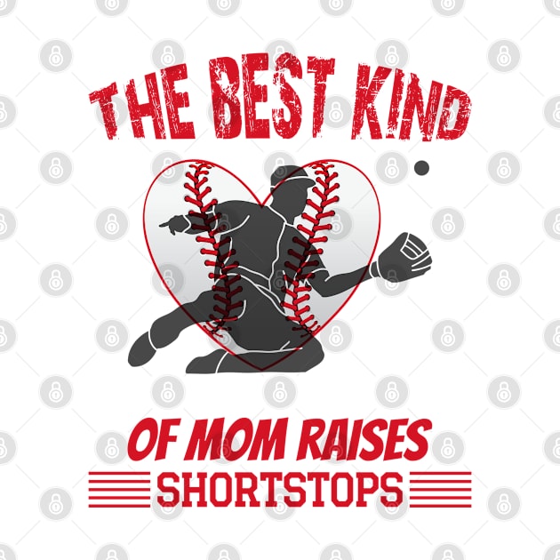 the best kind of mom raises shortstops by A Zee Marketing