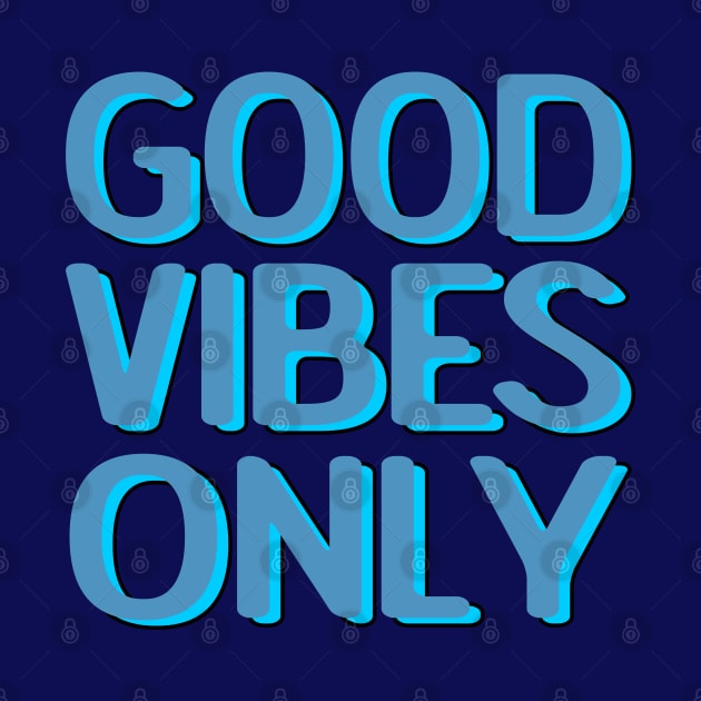 Good Vibes Only by Blended Designs