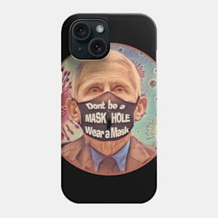 Don't Be a Mask Hole Phone Case