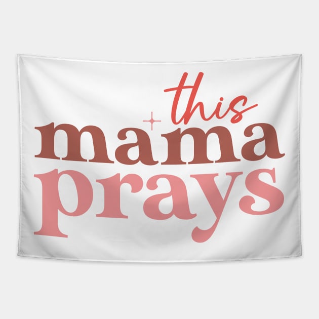 Funny Mothers Day Gift, This Mama Prays Tapestry by EvetStyles