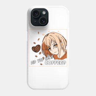 Coffee makes everything better anime Phone Case