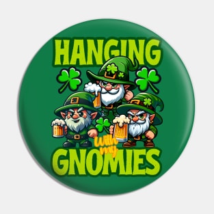 Hanging with my Gnomies Pin