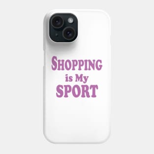 shopping is my sport Phone Case