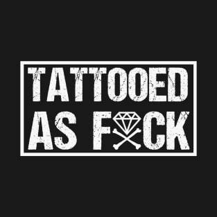 Tattooed As Fxck (Original) T-Shirt