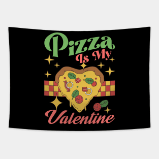 Retro Funny Valentines Day Pizza Is My Valentine Pizza Lover Tapestry