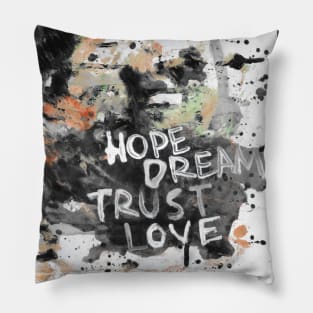 Hope, dream, trust, love Pillow