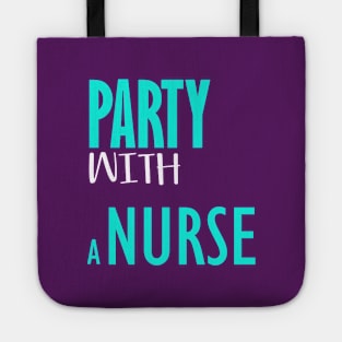 Party with a nurse Tote