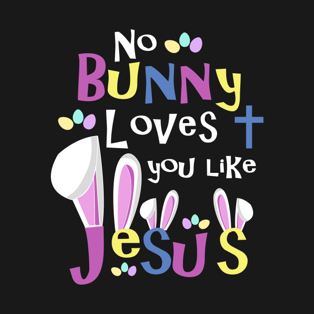 Easter Shirts Kids - No Bunny Loves You Like Jesus by 3QuartersToday