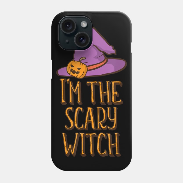 I'm the Scary Witch Halloween Matching Group Family Phone Case by ChristianCrecenzio