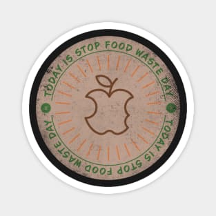 Today is Stop Food Waste Day Badge Magnet