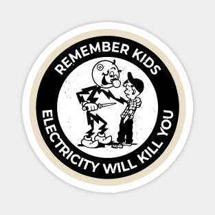 PREMIUM REMEMBER KIDS ELECTRICITY WILL KILL YOU Magnet