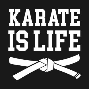 Karate Is Life T-Shirt