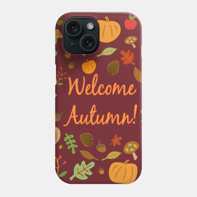 Welcome Autumn! Phone Case by RockettGraph1cs