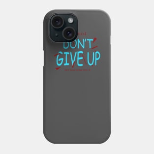 don t give up Phone Case