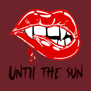 Until the sun - vampire mouth T-Shirt