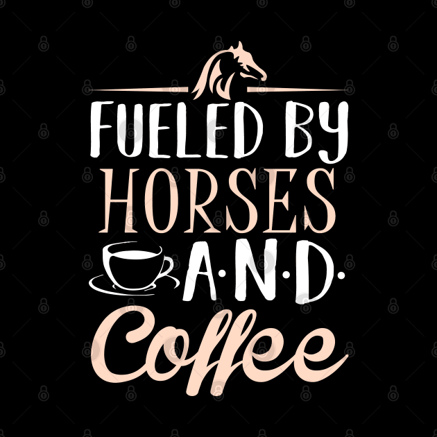 Fueled by Horses and Coffee by KsuAnn