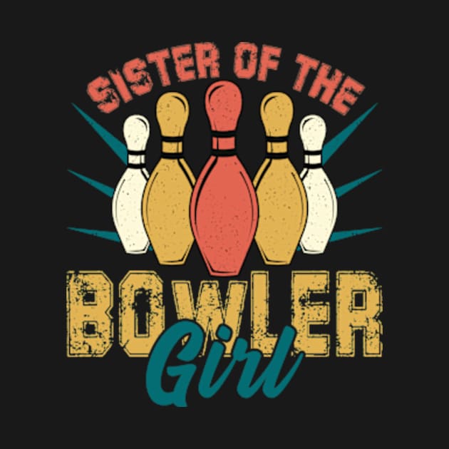 Sister Of The Birthday Bowler Kid Boy Girl Bowling Party by David Brown
