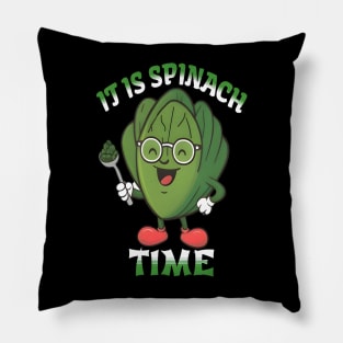 it is spinach time ,spinach lover Pillow