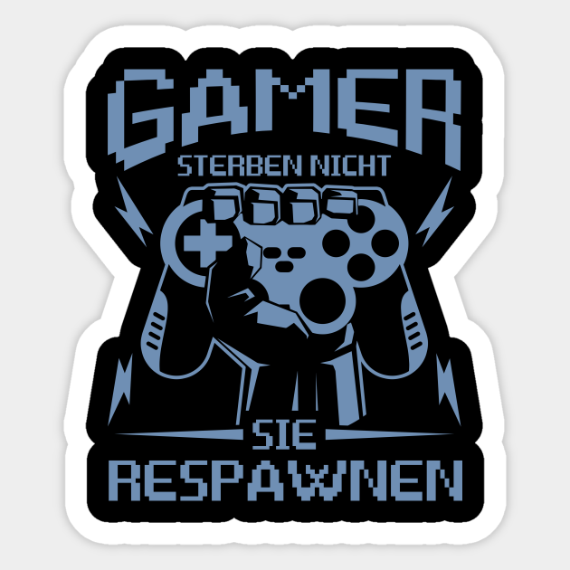 Gamer sterben nicht sie Respawnen Gaming T-Shirt - Gamer Spruch ...