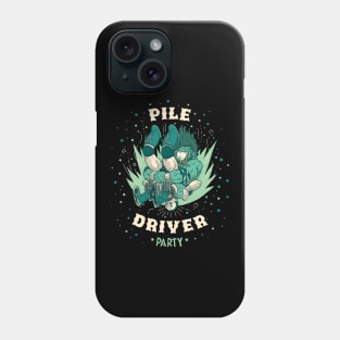 Pile Driver Party Phone Case