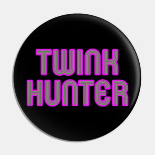 Twink Hunter Pin